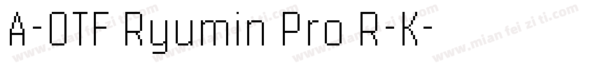 A-OTF Ryumin Pro R-K字体转换
